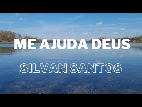 Me Ajuda Deus - Silvan Santos