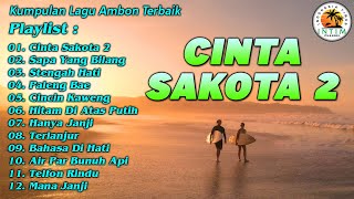 Download lagu Kumpulan Lagu Ambon - CINTA SAKOTA 2 mp3