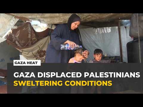 Gaza extreme heat : Displaced Palestinians battle sweltering conditions