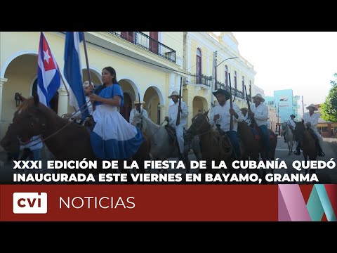 XXXI Edición de la Fiesta de la Cubanía quedó inaugurada este Viernes en Bayamo, Granma