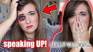 SPEAKING UP ABOUT MY PAST..