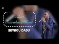 Zikiri sourakata Koné _~_SEYDOU DAOU AÏCHA & RAH