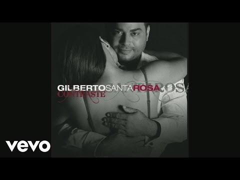 Te Me Perdiste - Gilberto Santa Rosa