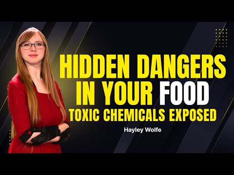 Hidden Dangers in Your Food: Toxic Chemicals Exposed by Ex-Yoga Instructor — Hayley Wolfe