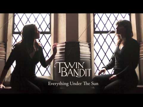 Twin Bandit - Everything Under The Sun [Audio]