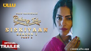 Siskiyaan - Season 3 | Part 2 | Palangtod  | Official Trailer | Releasing on: 9th December