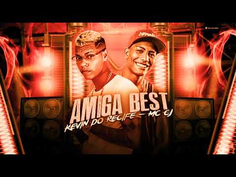 KEVIN DO RECIFE FEAT. MC CJ - AMIGA BEST