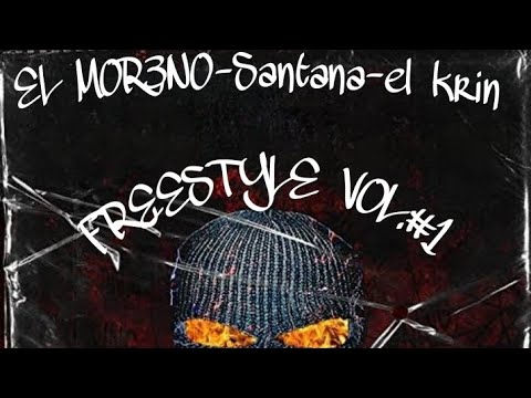 FREESTYLE VOL.#1-MOR3NO-SANTANA-KRIN. #spanishdrill