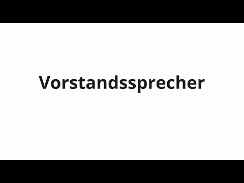 How to pronounce Vorstandssprecher