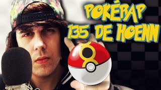 Rimando os 135 de Hoenn |RapBits Pokérap 3
