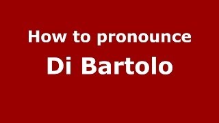 How to pronounce Di Bartolo