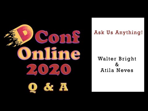 DConf Online 2020 - Ask Us Anything! - Walter Bright & Átila Neves