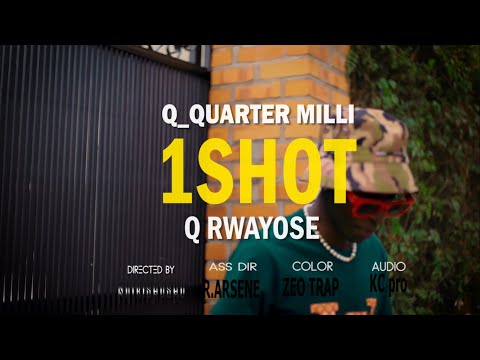 1 SHOT BY Q RWAYOSE (OFFICIAL VIDEO)
