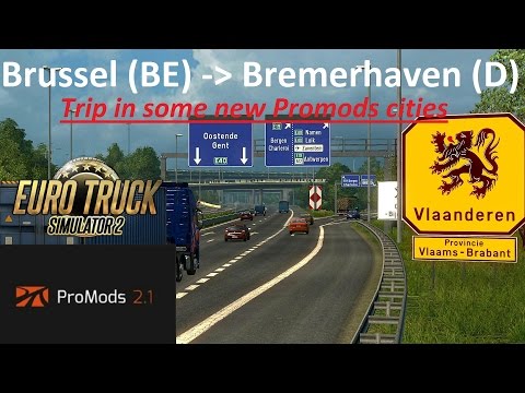Euro Truck Simulator 2: Promods 2.1: Brussel (BE) - Bremerhaven (D) Timelapse