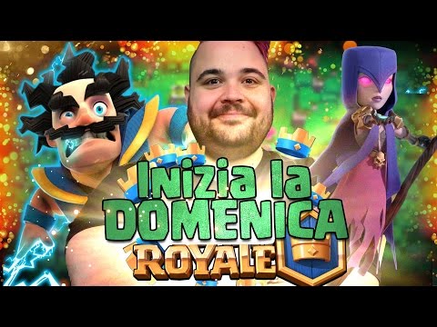 CLASH ROYALE : Inizia la Domenica Royale