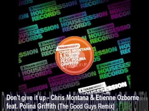 Don't give it up - Chris Montana & Etienne Ozborne feat. Polina Griffith (The Good Guys Remix)