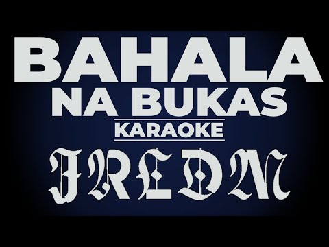 BAHALA NA BUKAS - JRLDM KARAOKE (w/ Lyrics) | OPM Hip-Hop/Rap Sing-Along 🎤🔥