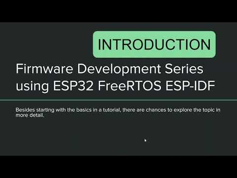 Firmware Development using ESP32 & FreeRTOS In-Depth with ESP-IDF : 01 Introduction