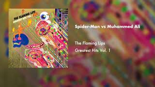 The Flaming Lips - Spider-man Vs Muhammad Ali (Official Audio)