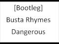 [Bootleg] Busta Rhymes - Dangerous