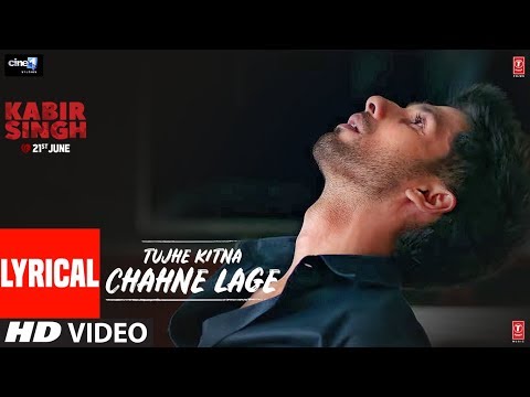 LYRICAL: Tujhe Kitna Chahne Lage | Kabir Singh | Mithoon Feat. Arijit Singh | Shahid Kapoor, Kiara A