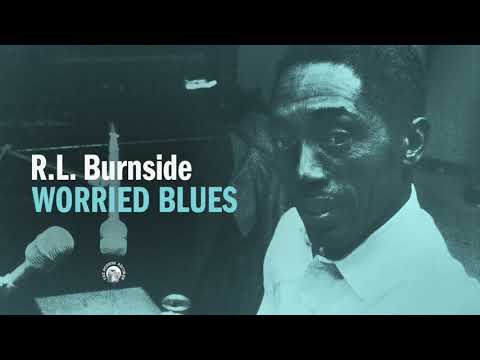 R.L.  Burnside - Worried Blues (Full Album Stream)