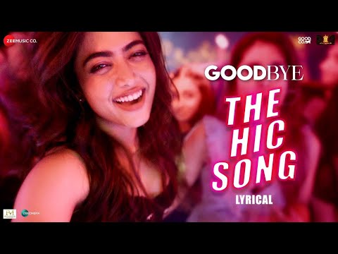 The Hic Song | Goodbye | Rashmika Mandanna | Amit Trivedi, Sharvi Y, Rupali M, Vikas B | Lyrical