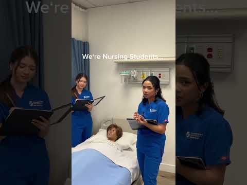 We’re nursing students…