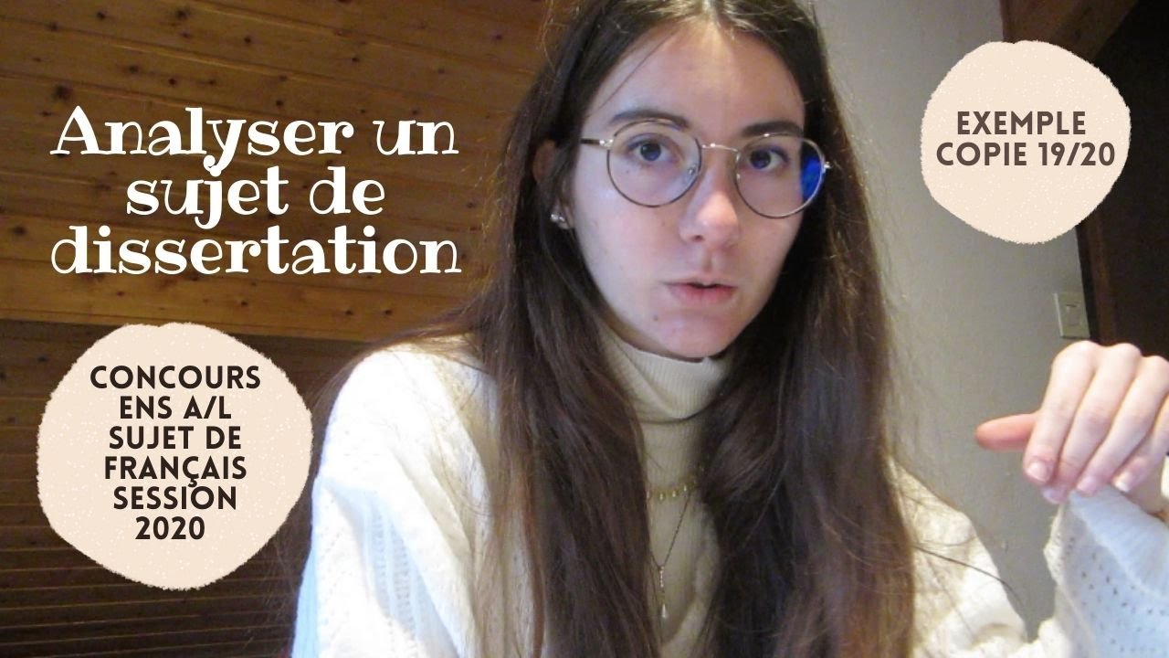 ANALYSER un SUJET de DISSERTATION version prépa (concours ENS A/L copie de français 19/20)