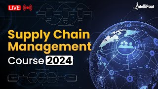 Supply Chain Management Full Course