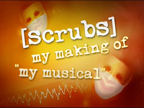 SCRUBS - The Musical Episode | Outtakes Deleted scenes | 2006