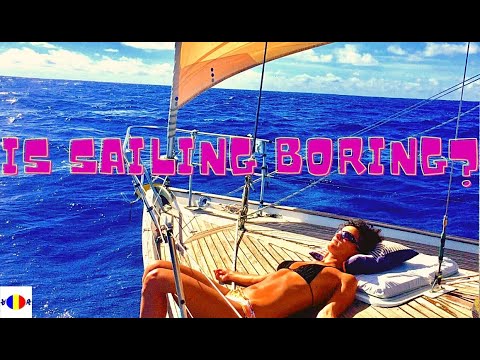 Cruising conversations Ep 3 - Is sailing boring? #outwiththewind