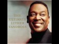 The Ultimate Luther Vandross: Got You Home