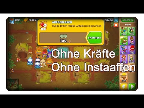 Runde 100 Luftablassen ohne Kräfte/Instaaffen Patch 16 (Aufgeblasen) || Bloons Tower Defense 6 | Ger