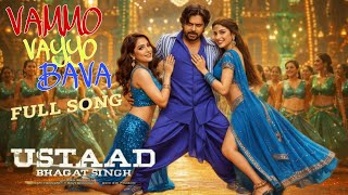 Download lagu Vammo Vayyo Bava Full Song | Ustaad Bhagat Singh | Pawan Kalyan | Sreeleela | Raashii Khanna mp3