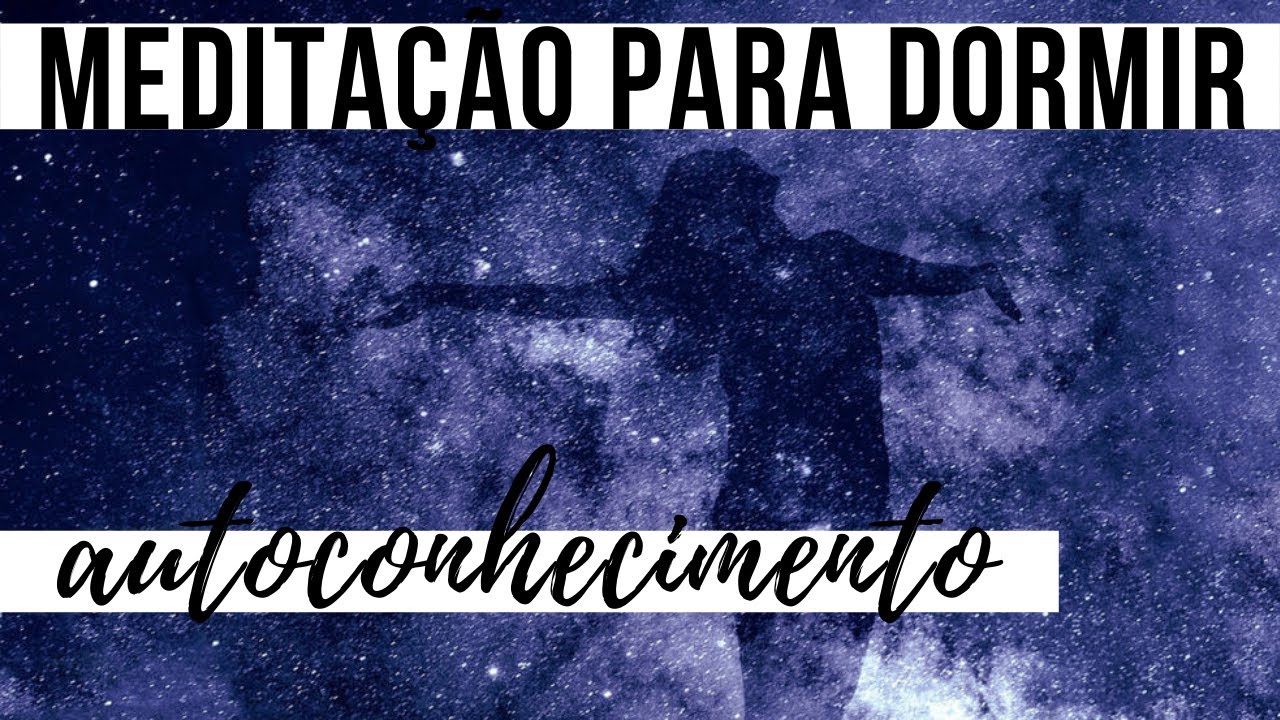 Meditação para Autoconhecimento Enquanto Dorme - Aprenda QUEM É VOCÊ DORMINDO