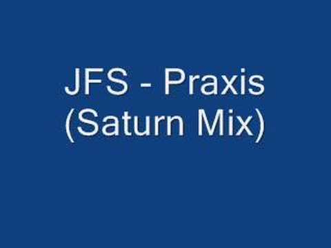 JFS - Praxis (Saturn Mix)