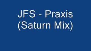 JFS - Praxis (Saturn Mix)