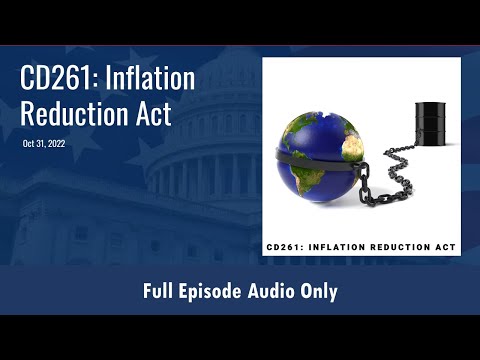 CD261: Inflation Reduction Act (Full Podcast Episode)