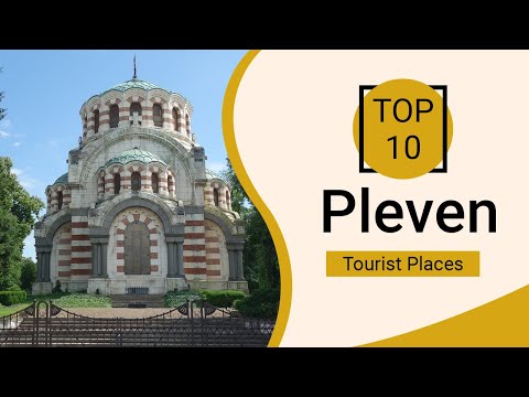 Top 10 Best Tourist Places to Visit in Pleven | Bulgaria - English