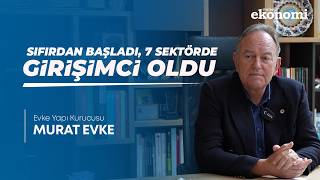 Sıfırdan Başladı, 7 Sektörde Girişimci Oldu | Murat Evke’nin Başarı Hi