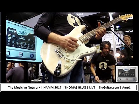 NAMM 2017 - THOMAS BLUG - LIVE! BluGuitar.com Amp1 Booth - Amazing Guitar Tone!!!