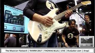NAMM 2017 - THOMAS BLUG - LIVE! BluGuitar.com Amp1 Booth - Amazing Guitar Tone!!!