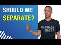 Is Separation Good for Marriage? | How to Know When to Separate