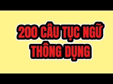 Tổng hợp 200 câu tục ngữ Việt Nam thông dụng|| Ca dao tục ngữ Việt Nam
