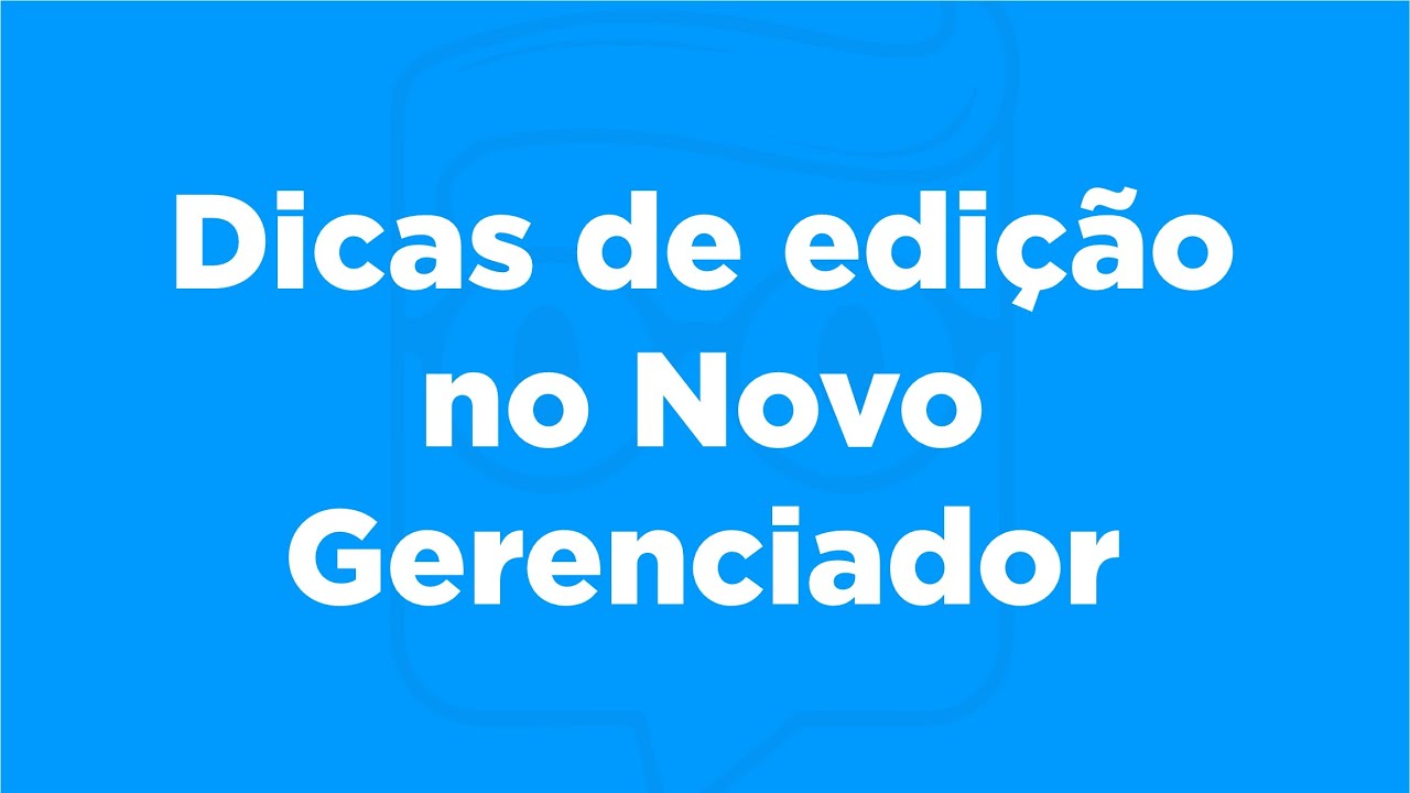 Dicas para Edições no Novo Gerenciador | Anota AI
