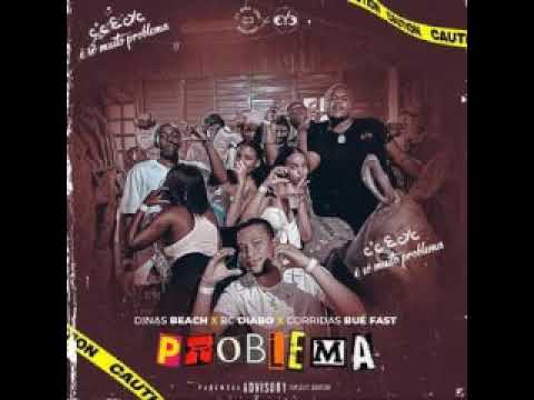 Dinas Beach - Problema (Ft. Bc Diabo & Corridas Bue Fast)