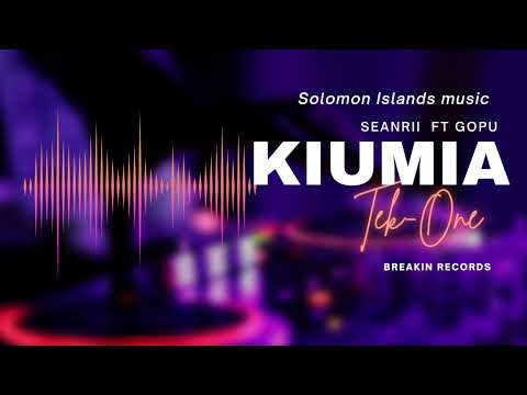 SEANRII FT GOPU-KIUMIA(AUDIO) BREAKIN RECORDS