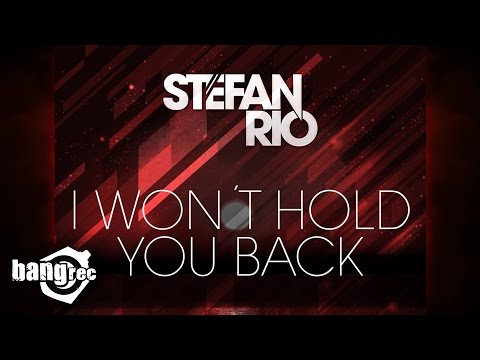 STEFAN RIO - I Won't Hold You Back