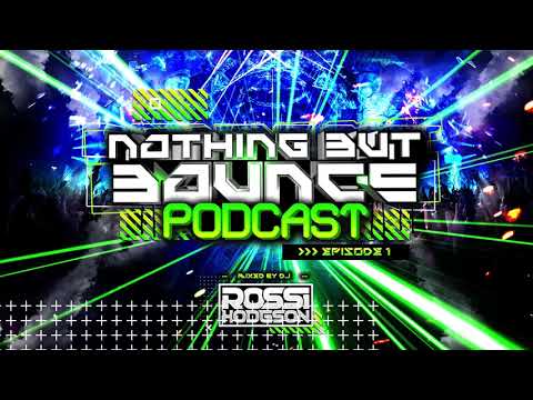 Nothing But Bounce Podcast - EP#1 - Rossi Hodgson